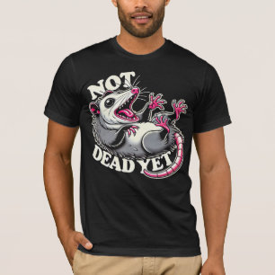 Camiseta divertida de zarigüeya 'Not Dead Yet' – A