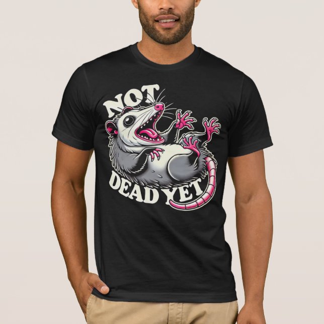 Camiseta divertida de zarigüeya 'Not Dead Yet' – A (Anverso)