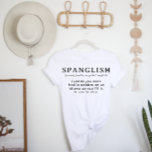 Camiseta Divertida definición en español | Inglés español<br><div class="desc">Con una definición divertidísima y verdadera de cómo es hablar español. Una famosa mezcla de español e inglés. Cualquiera que aprenda un nuevo idioma (especialmente español) puede apreciar esta camisa humorística. "No se la palabra". "¿Cómo se dice?". ¿Todos hemos estado allí, verdad? Un regalo perfecto para cualquiera que aprenda el...</div>