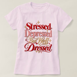 Camiseta Divertida Deprimida Estresada Pero Bien V
