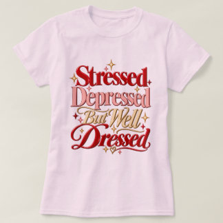 Camiseta Divertida Deprimida Estresada Pero Bien V