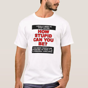 Camiseta divertida desafío de estupidez personal