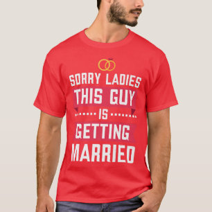 Camiseta Divertida Despedida de Soltero Lo Sentimos Señoras