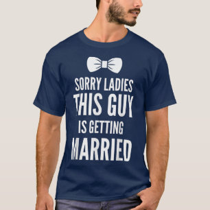Camiseta Divertida Despedida de Soltero Lo Sentimos Señoras