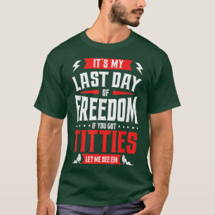 Camiseta Divertida Despedida de Soltero Mi Último Día de Li