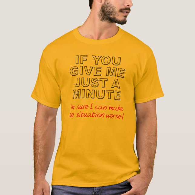 Camiseta Divertida "Empeorar las Cosas" (Anverso)