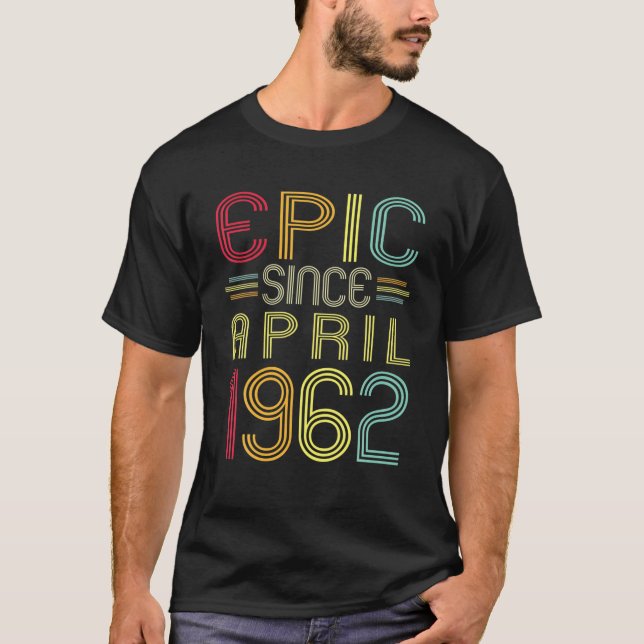 Camiseta Divertida Épica Desde Abril De 1962 60º Cumpleaños (Anverso)