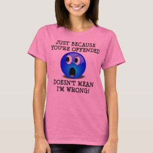 Camiseta Divertida Eres Ofendido Pero No Estoy Equ