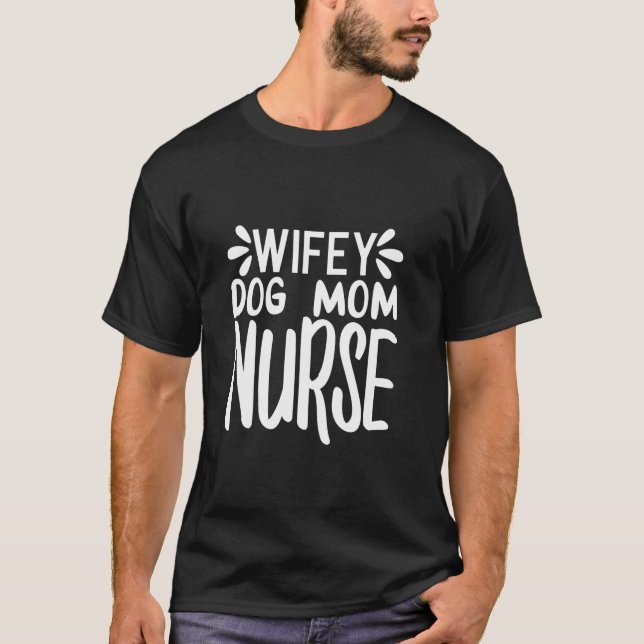 Camiseta Divertida esposa de perro madre enfermera el día d (Anverso)