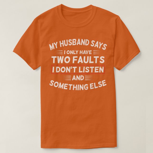 Camiseta Divertida esposa dice, mi esposo dice que solament (Diseño del anverso)