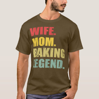 Camiseta Divertida esposa mamá Baking Legend
