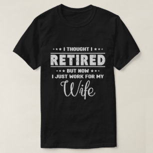 Camiseta Divertida Esposo Jubilado Trabaja Para Mi