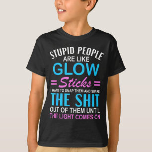 Camiseta Divertida Estúpida Como Palos Luminosos S