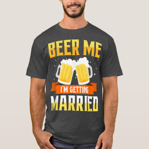 Camiseta Divertida Fiesta de Soltero Cerveza Dame Me Estoy 