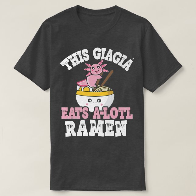 Camiseta Divertida Giagia Ramen Axolotl Juego de Palabras E (Diseño del anverso)