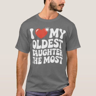 Camiseta Divertida hija mayor favorita Orgulloso padre mayo