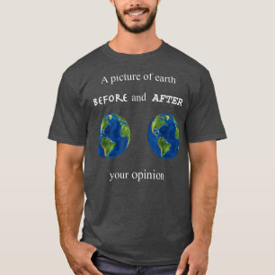 Camiseta Divertida imagen de la Tierra antes y después de t