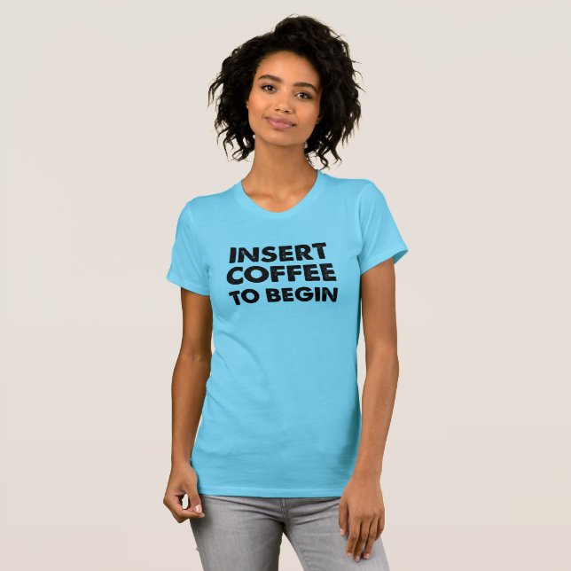 Camiseta Divertida Insertar Café (Anverso completo)
