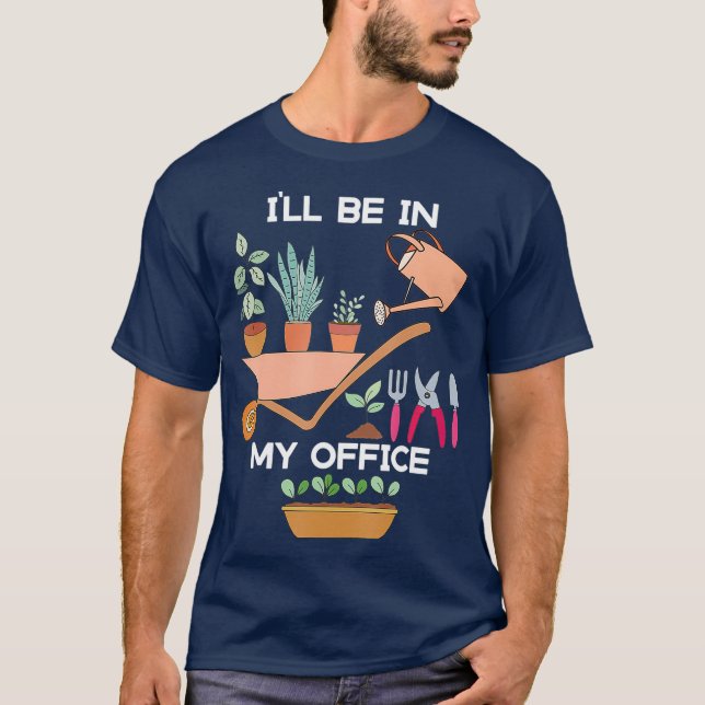 Camiseta divertida jardinera estará en mi oficina de jardin (Anverso)