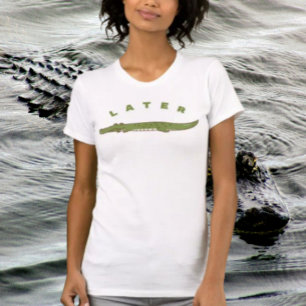 Camiseta Divertida Later Alligator – Gator Cool