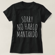 Camiseta divertida Lo siento, no hablo mantardo