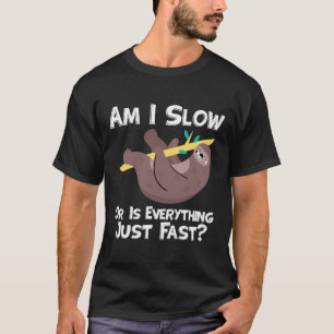 Camiseta Divertida Locura Dice Que Soy Lento O Todo Es Rápi