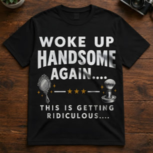 Camiseta Divertida Me Desperté Guapo De Nuevo