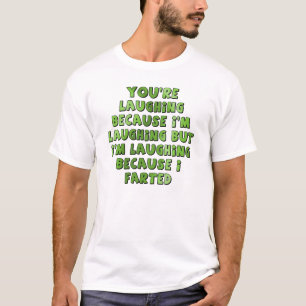 Camiseta Divertida: Me río porque me tiré un pedo