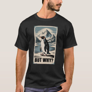 Camiseta Divertida Meme de Pingüino Pero Por Qué V