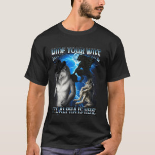 Camiseta Divertida Memes de Lobo Alfa Oculta a Tu Esposa Al