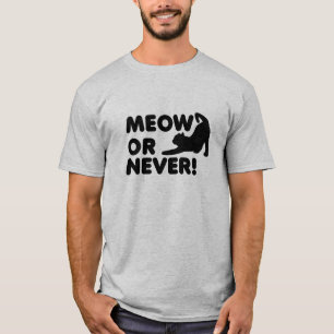 Camiseta Divertida Meow o Nunca