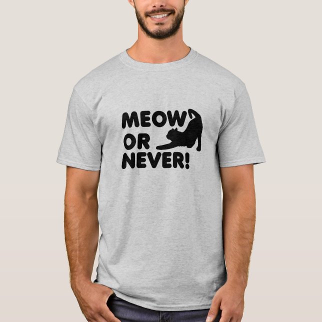 Camiseta Divertida Meow o Nunca (Anverso)