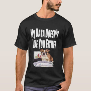 Camiseta Divertida Mi Data Tampoco Te Cae Bien Hoja De Cálc