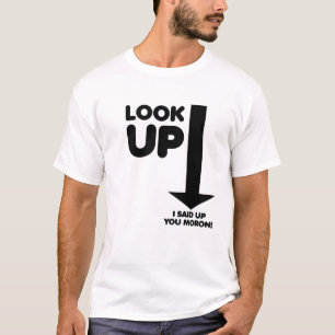 Camiseta Divertida Mira Hacia Arriba