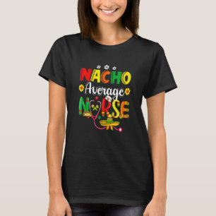Camiseta Divertida Nacho Enfermera Promedio Fiesta Mexicana