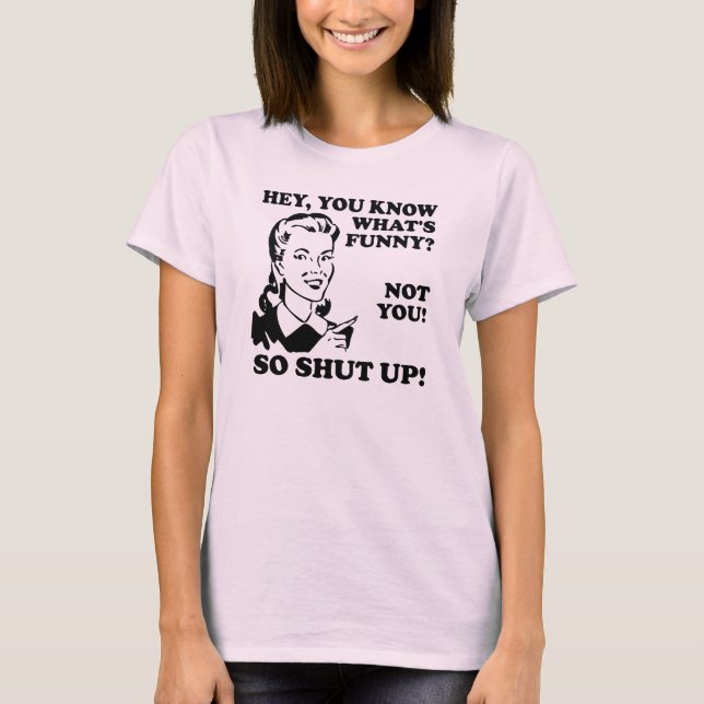 Camiseta Divertida No Eres Gracioso Cállate (Anverso)