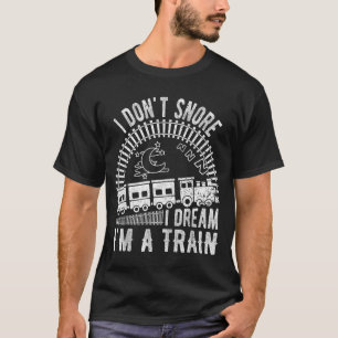 Camiseta Divertida No Ronco Sueño Que Soy Un Tren 