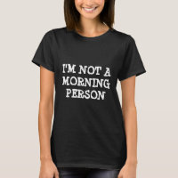 Camiseta divertida | No soy una persona matutina