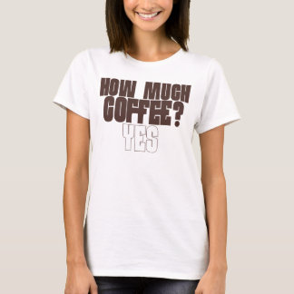 Camiseta Divertida para Amantes del Café – “¿Cuánt