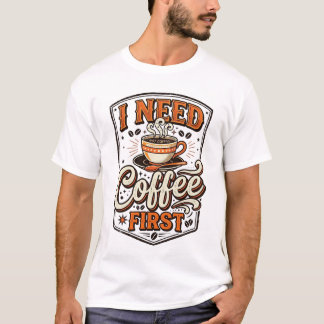 Camiseta divertida para amantes del café – “Necesi