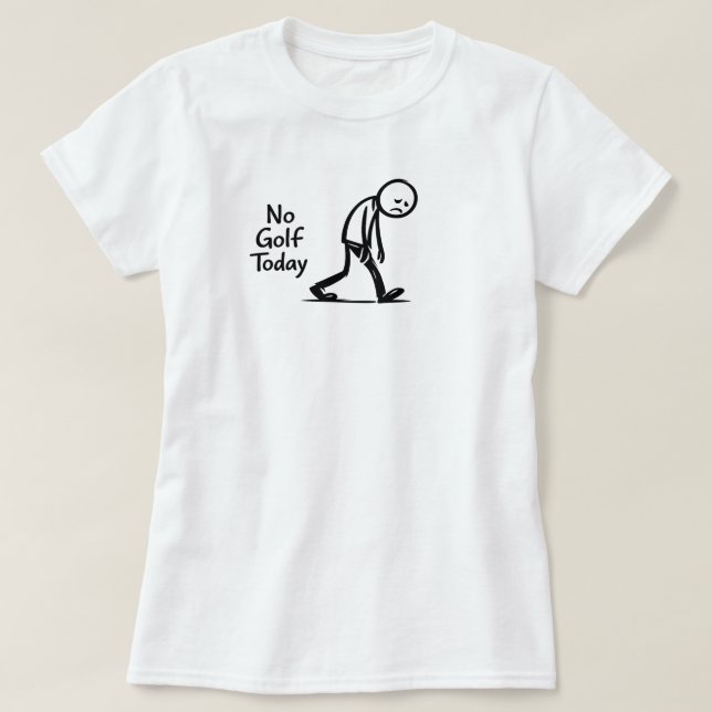 Camiseta divertida para amantes del golf sin golf  (Diseño del anverso)