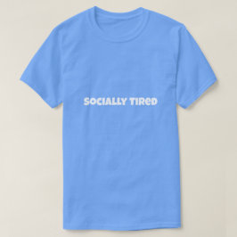 Camiseta Divertida para el Cansancio Social