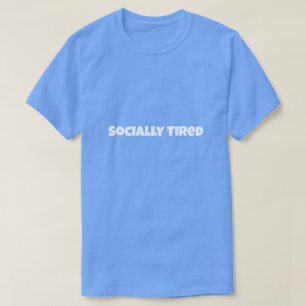 Camiseta Divertida para el Cansancio Social