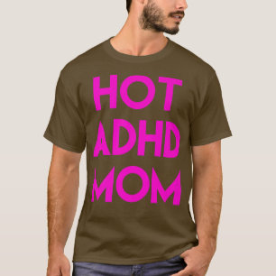 Camiseta divertida para mamá del TDAH caliente