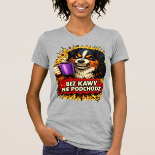 Camiseta divertida para mujer de perro - No te ace