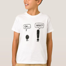Camiseta divertida para niños – “OK… ¿POR QUÉ?” Mi