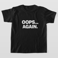 Camiseta divertida para niños OOPS AGAIN