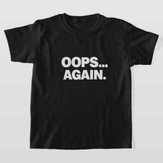 Camiseta divertida para niños OOPS AGAIN