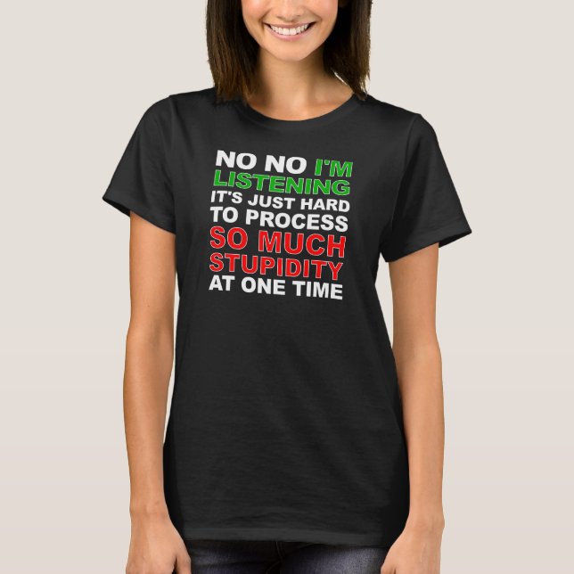 Camiseta divertida para procesar tu estupidez (Anverso)