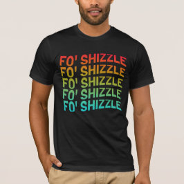 Camiseta divertida para Shizzle